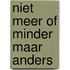 Niet meer of minder maar anders