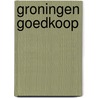 Groningen goedkoop door Hofstra