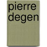 Pierre degen by Ober