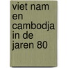 Viet nam en cambodja in de jaren 80 door Onbekend