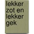 Lekker zot en lekker gek