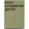 Exact competentie gericht door J. Vervoort