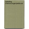 Opleiding voetverzorger/pedicure by C.A.J. Otten
