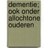 Dementie; ook onder allochtone ouderen