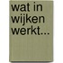 Wat in wijken werkt...