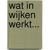 Wat in wijken werkt... door All Write Tekstburo