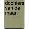 Dochters Van De Maan by E.J. Sellmeijer