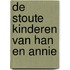 De stoute kinderen van Han en Annie