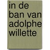 In de ban van Adolphe Willette door N. Klinkenberg