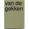 Van De Gekken by D. Danker