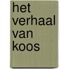 Het verhaal van Koos by L. Bugel