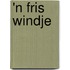 'n Fris windje