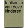 Taalkeuze van dove kinderen door C. Fortgens