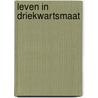 Leven in driekwartsmaat door M.J. van der Ven