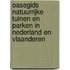 Oasegids natuurrijke tuinen en parken in Nederland en Vlaanderen