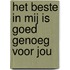 Het beste in mij is goed genoeg voor jou