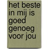 Het beste in mij is goed genoeg voor jou door R. Pontzen
