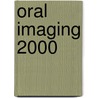 Oral imaging 2000 door R. Jacobs