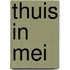 Thuis in Mei