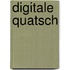 Digitale quatsch