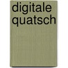 Digitale quatsch door R.A. M. Pruijm