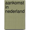 Aankomst in Nederland by Ggd Zuidhollandse Eilanden