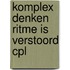 Komplex denken ritme is verstoord cpl