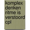 Komplex denken ritme is verstoord cpl door Bazelmans