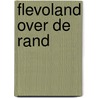 Flevoland over de rand by P. van Rooy