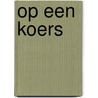 Op een koers door Oosterwyk