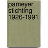 Pameyer stichting 1926-1991 door Schepper