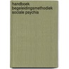 Handboek begeleidingsmethodiek sociale psychia by Unknown