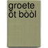 Groete öt Bòòl