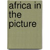 Africa in the picture by Unknown