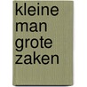 Kleine man grote zaken door R. Jonker