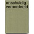 Onschuldig veroordeeld