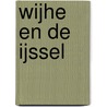 Wijhe en de IJssel door G.J. Veerman