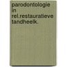 Parodontologie in rel.restauratieve tandheelk. door Onbekend