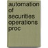 Automation of securities operations proc