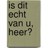Is dit echt van U, Heer? by L. Cunningham
