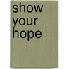 Show your hope door M.C.J. Voorbij