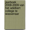 Jaarboek 2008-2009 van het Adelbert College te Wassenaar by Unknown