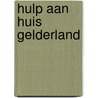 Hulp aan Huis Gelderland by W.G.M.A.M. Wijgergangs