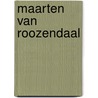 Maarten van Roozendaal by M. van Roozendaal