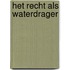 Het recht als waterdrager