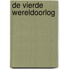 De vierde wereldoorlog by Knutselaar, De