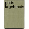 Gods krachthuis door R.E. Holder