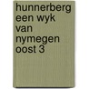 Hunnerberg een wyk van nymegen oost 3 by Raeven