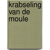 Krabseling van de moule door S. Kinnaer