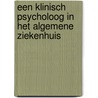 Een klinisch psycholoog in het algemene ziekenhuis by R. Albrecht